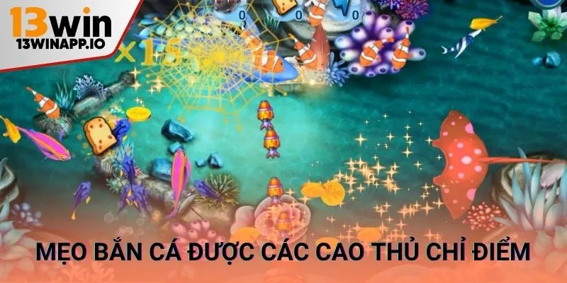  Mẹo bắn cá được các cao thủ chỉ điểm